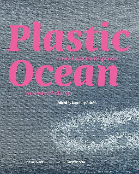 Book cover of 'Plastic Ocean: Art and Science Responses to Marine Pollution' featuring a textured blue background with a stylized sea creature and plastic debris.