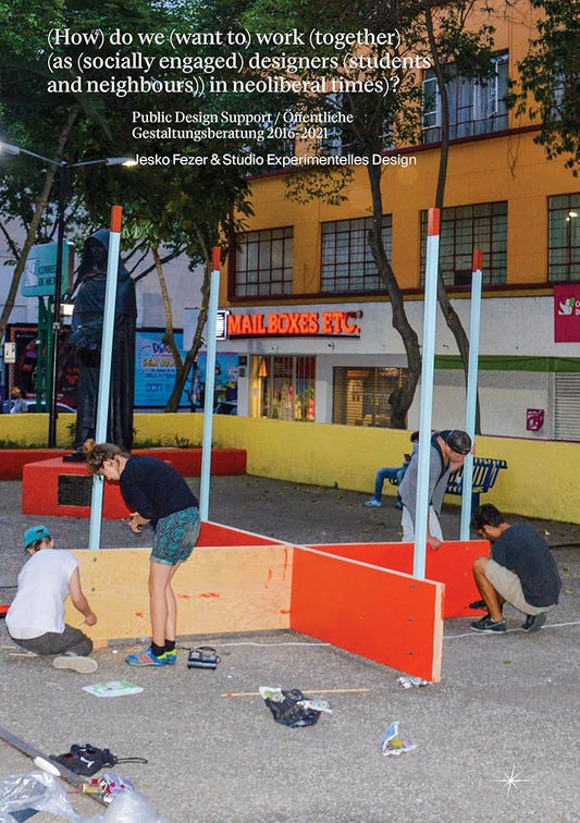 Book cover image, featuring a group of people engaging in public design support, setting up an installation in an urban setting with colorful buildings in the background.