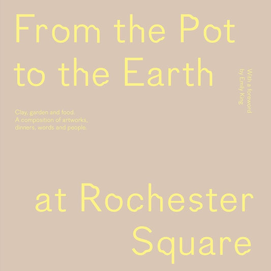 Cover of the book 'From the Pot to the Earth at Rochester Square' with yellow text on a light background, depicting the title and author information.