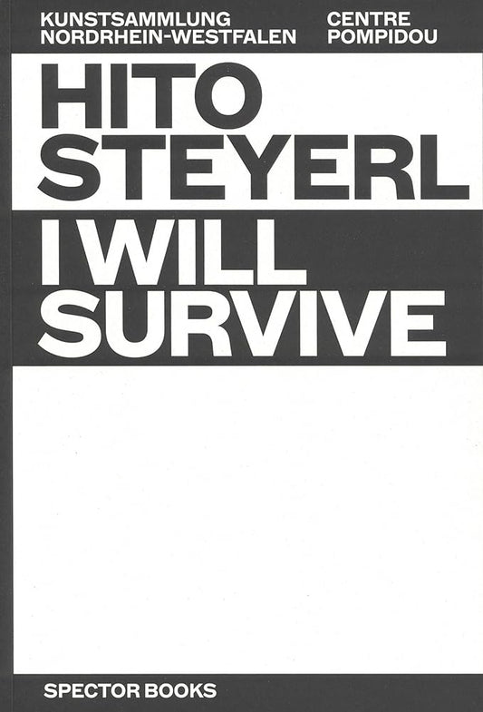 The image features the cover of a book titled "Hito Steyerl: I Will Survive," which is about the impact of digital media and artificial intelligence on art and museums. The cover design is minimalistic, using a stark black background with the author's name in large white letters at the top and the title in bold, white script at the bottom.