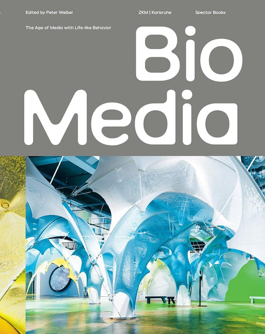Cover of the book 'BioMedia: The Age of Media with Life-like Behavior' featuring a modern art installation with blue, white, and yellow colors.