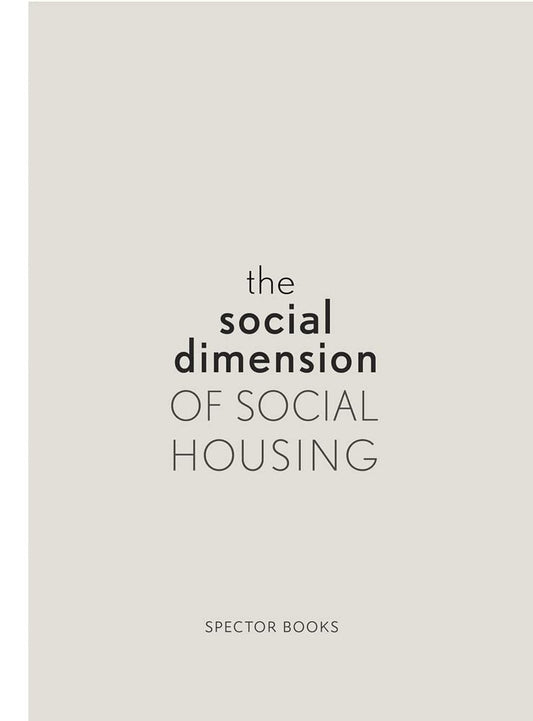 Cover of the book 'The Social Dimension of Social Housing' by Simon Güntner, published by Spekulator Books. The cover is in a neutral color palette with the title and author's name.
