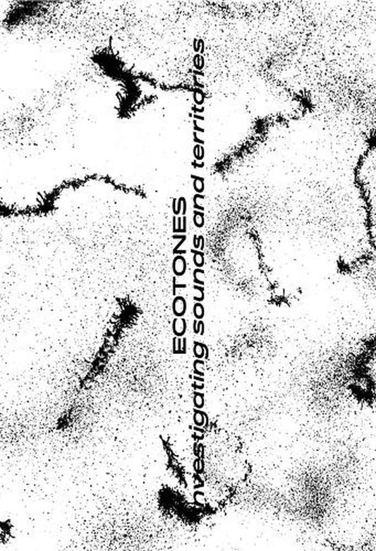 Text 'ECOTONES investigating sounds and territories' on a textured black and white background