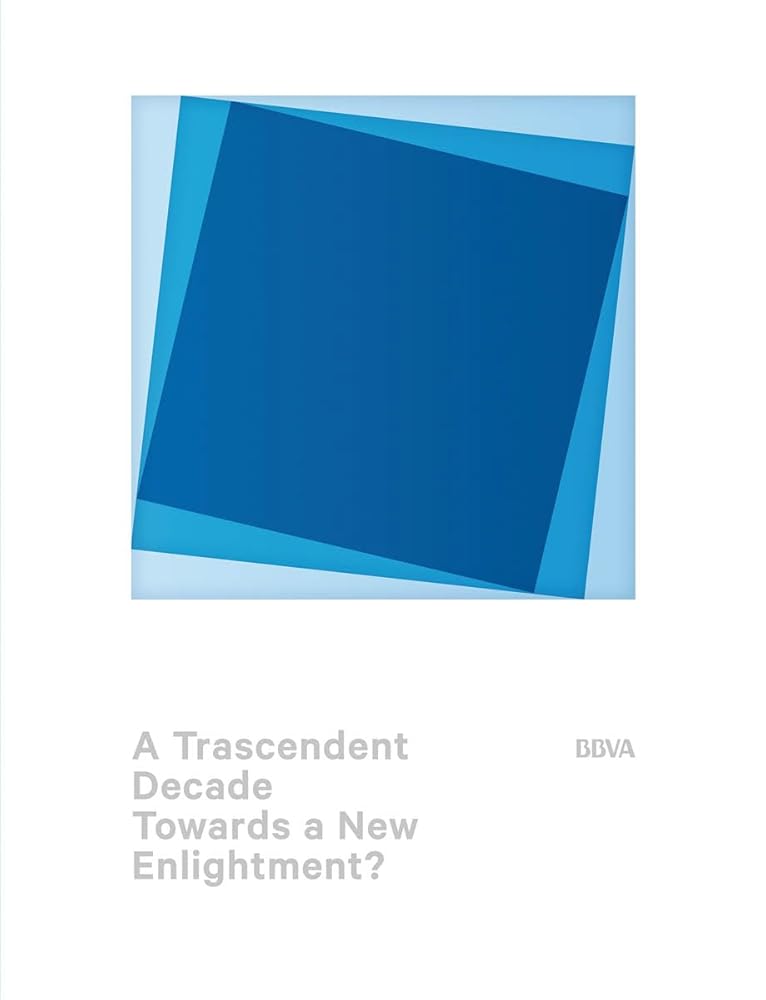 A Trascendent Decade: Towards a New Enlightenment?