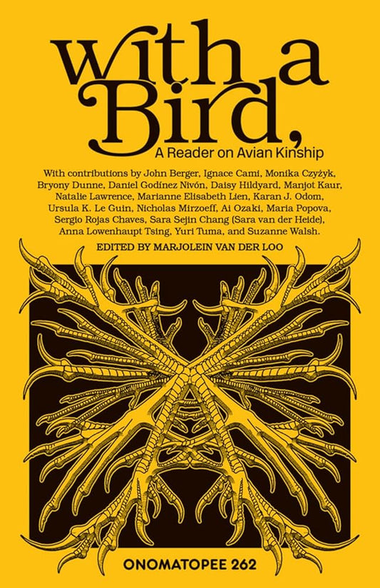 Book cover of 'With a Bird, A Reader on Avian Kinship' with yellow and black design.