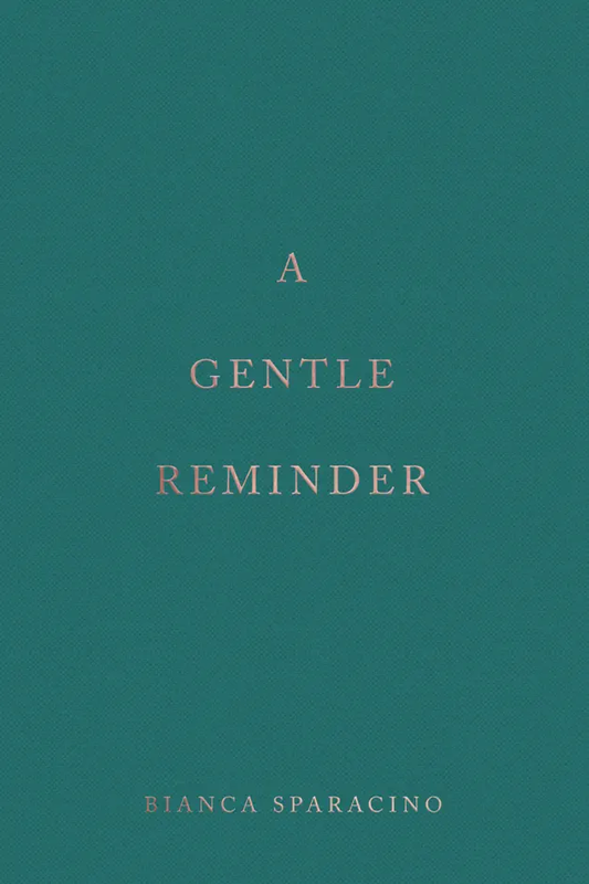 Book cover for 'A Gentle Reminder' by Briana Sparacino, featuring a minimalist design with text on a teal background.