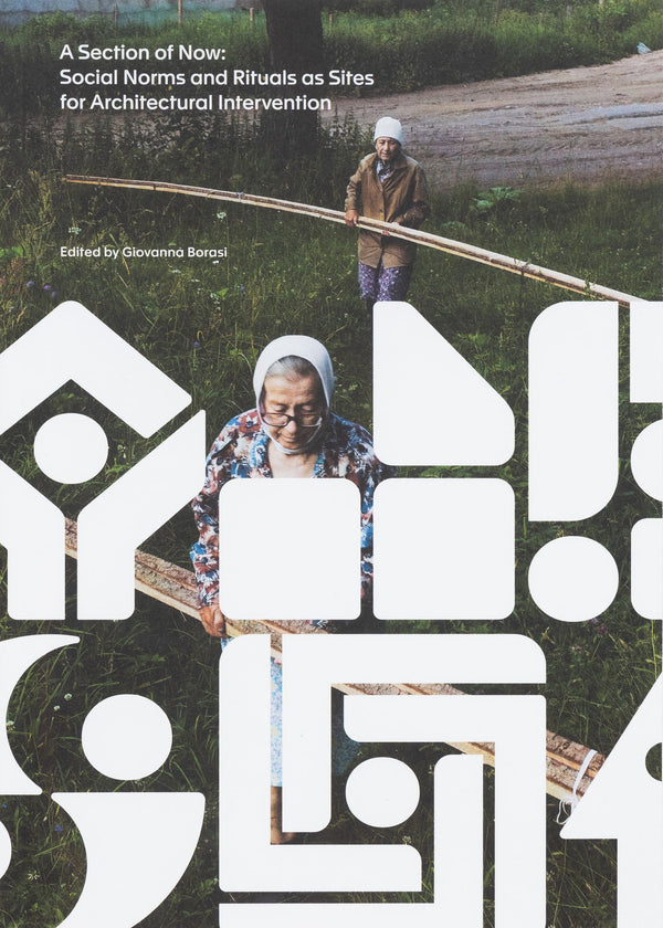 A Section of Now: Social Norms and Rituals as Sites for Architectural Intervention