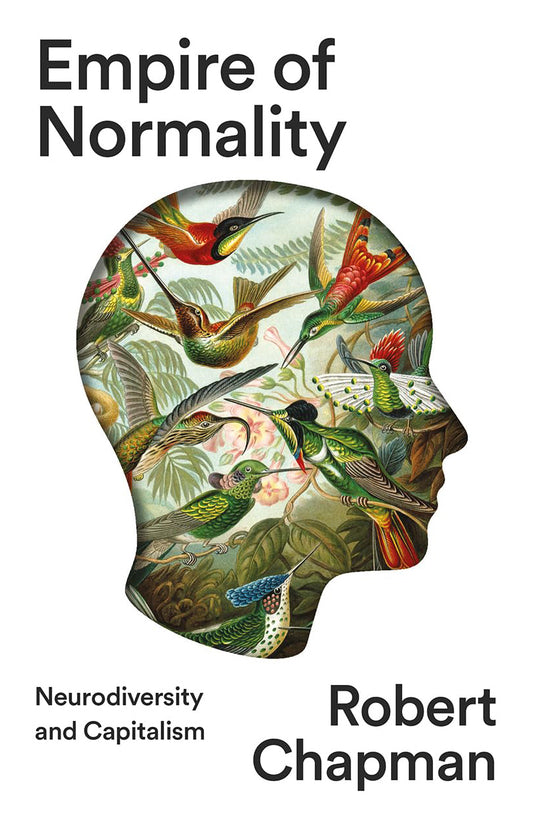 Book cover of 'Empire of Normality' by Robert Chapman with a stylized head design featuring birds.