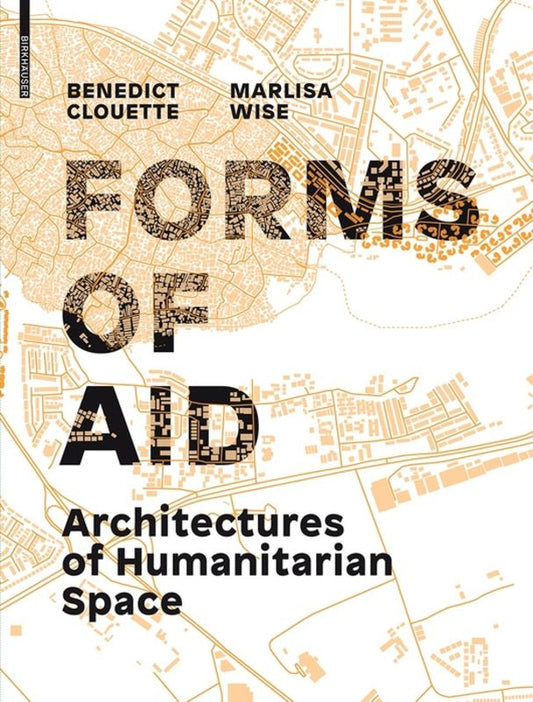 The cover of the book 'Forms of Aid' showing a map of humanitarian space with architectural interventions.