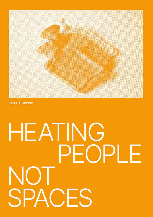 This image features the cover of a book titled "Heating People, Not Spaces." The cover design is minimalist, with a soft orange background and white text that contrasts sharply for visibility.