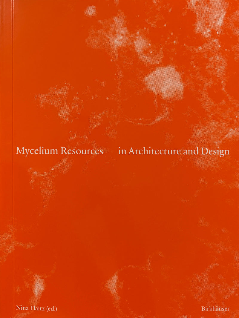 Mycelium Resources in Architecture and Design