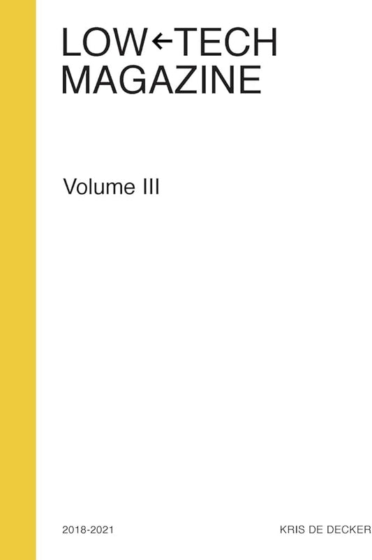 Cover of 'Low-Tech Magazine' Volume III, featuring white and yellow text on a plain background.