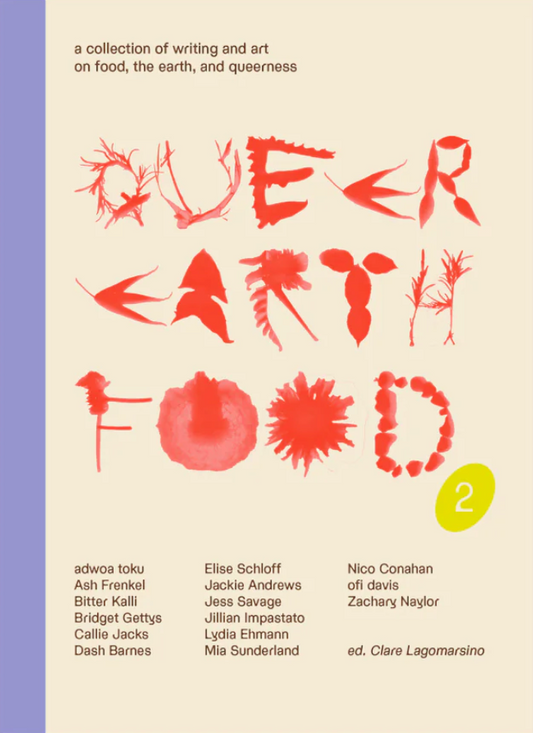 Cover of 'Queer Earth Food' featuring a collection of writing and art on food, the earth, and queerness. The cover has a white background with red and green text and abstract designs.