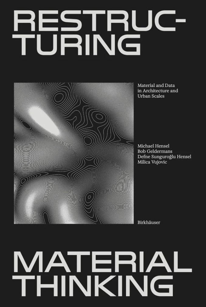 Restructuring Material Thinking : Material and Data in Architecture and Urban Scales