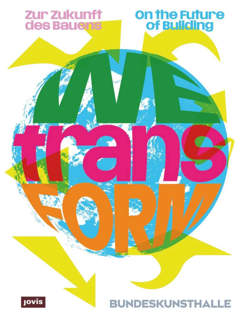 WEtransFORM: On the Future of Building