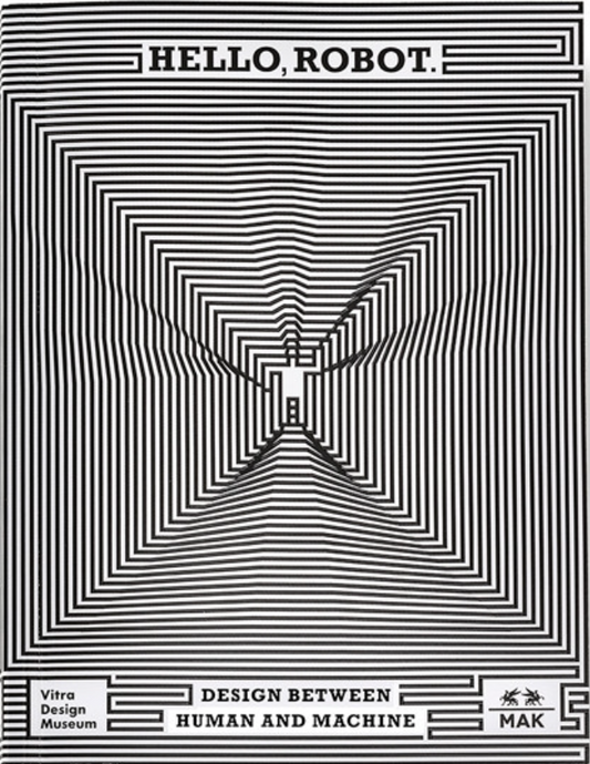 Black and white design with text 'HELLO, ROBOT.' and lines converging towards a central figure, featuring Vitra Design Museum and MAK logos.