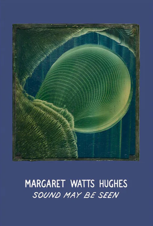 Book cover with a green abstract design and text 'Margaret Watts Hughes Sound May Be Seen' on a blue background
