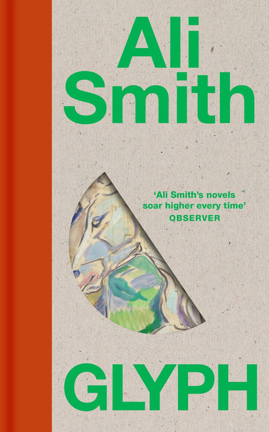 Book cover of 'Glyph' by Ali Smith with a stylized face design and text about the author's novels.