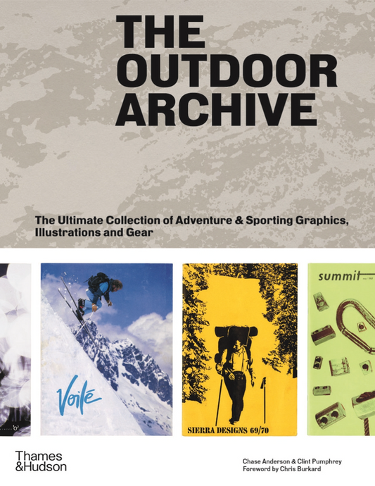 The Outdoor Archive: The Ultimate Collection of Adventure & Sporting Graphics, Illustrations and Gear