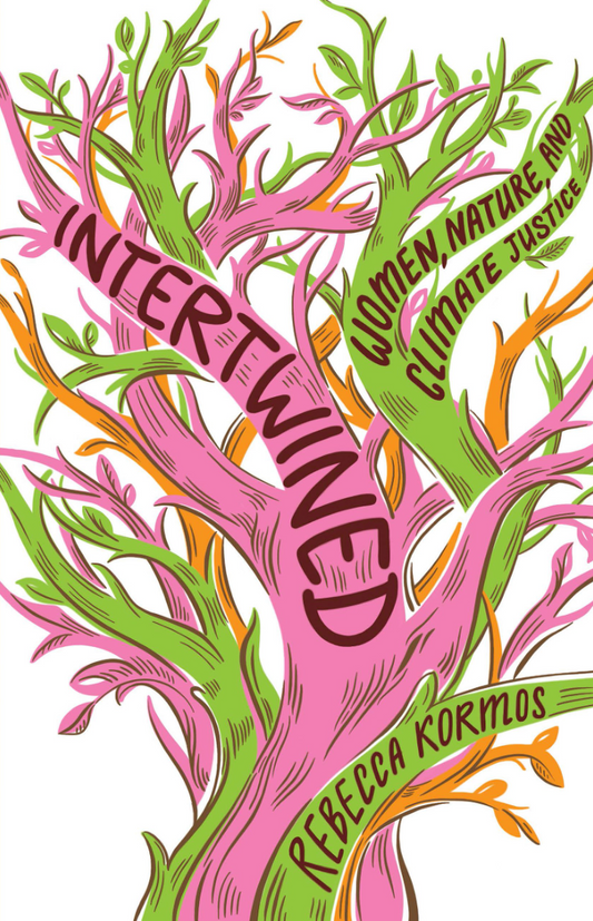 Intertwined: Woman, Nature, and Climate Justice