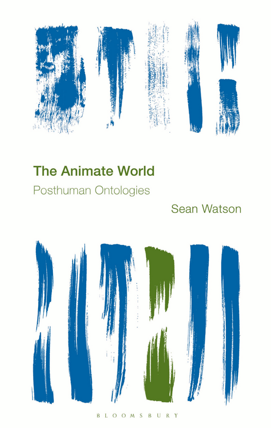 The Animate World: Posthuman Ontologies