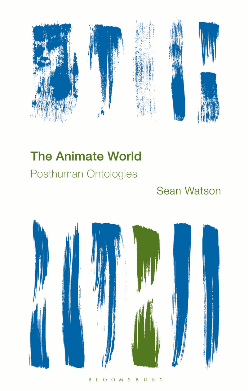 The Animate World: Posthuman Ontologies