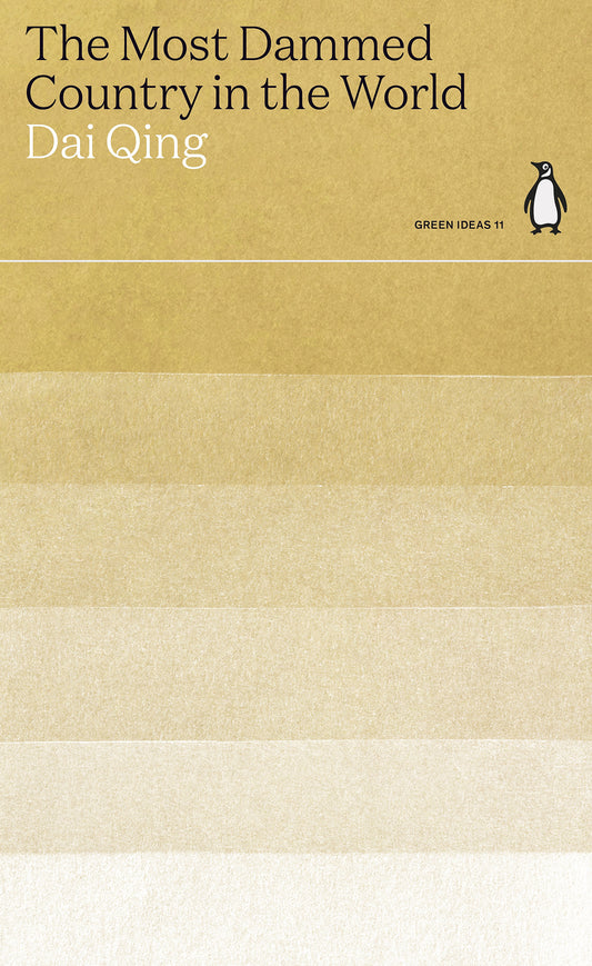 Book cover of 'The Most Damned Country in the World' by Dai Qing with a Penguin Books logo.