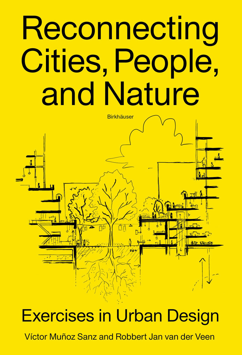 Reconnecting Cities, People, and Nature: Exercises in Urban Design