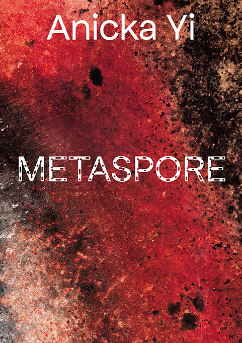 Cover of the book 'Metaspore' by Anicka Yi featuring a abstract red and black artwork