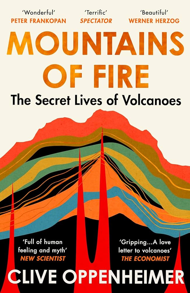 Mountains of Fire: The Secret Lives of Volcanoes