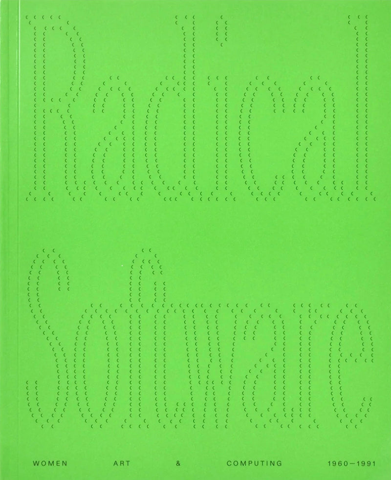 Radical Software: Women, Art & Computing 1960–1991