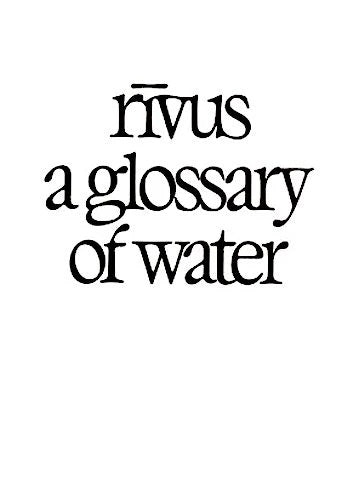 Rivus: A Glossary of Water